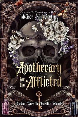 Apothecary for the Afflicted: Shadow Work for Invisible Wounds Subscription