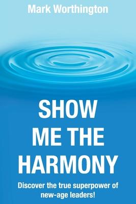 Show Me The Harmony