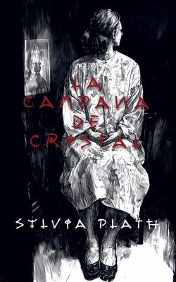 La campana de cristal (The Bell Jar): Una nueva traduccin al espaol