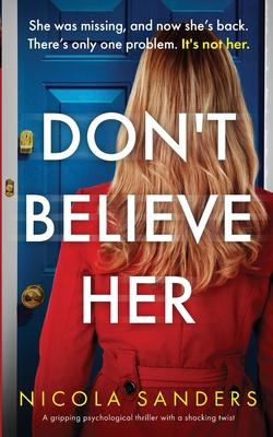 Don't Believe Her: A gripping psychological thriller with a shocking twist