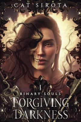 Forgiving Darkness: Book One in a Binary Souls Duology