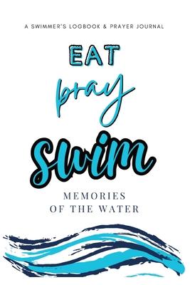 Eat, Pray, Swim: Memories Of The Water