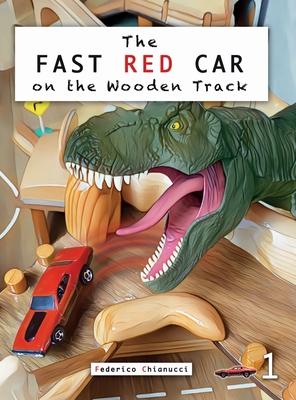 The Fast Car On The Wooden Track: The Fast Red Car 1