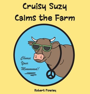 Cruisy Suzy Calms the Farm