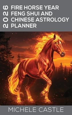 2026 Fire Horse Year: Feng Shui and Chinese Astrology Planner Subscription