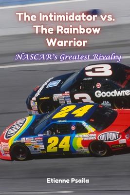 The Intimidator vs. The Rainbow Warrior: NASCAR's Greatest Rivalry