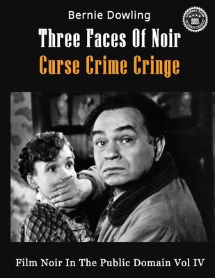 Three Faces Of Noir Curse Crime Cringe: Film Noir In The Public Domain Vol IV Subscription