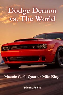 Dodge Demon vs. The World: Muscle Car's Quarter-Mile King