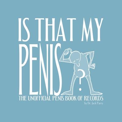Is That My Penis?: The Unofficial Penis Book of Records Subscription