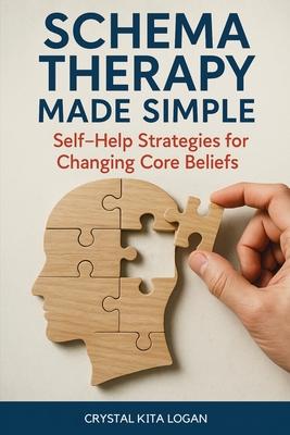 Schema Therapy Made Simple: Self-Help Strategies for Changing Core Beliefs Subscription