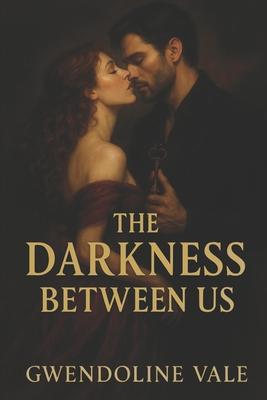 The Darkness Between Us