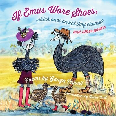 If Emus Wore Shoes, Which Ones Would They Choose?: And Other Poems Subscription