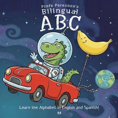 Profe Perezoso's Bilingual ABC: Learn the Alphabet in English and Spanish - Ages 5 and up - [Large Print] Subscription