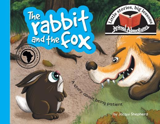 The rabbit and the fox: Little stories, big lessons