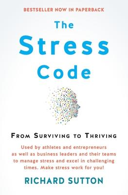 The Stress Code: From Surviving to Thriving