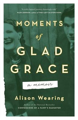 Moments of Glad Grace: A Memoir