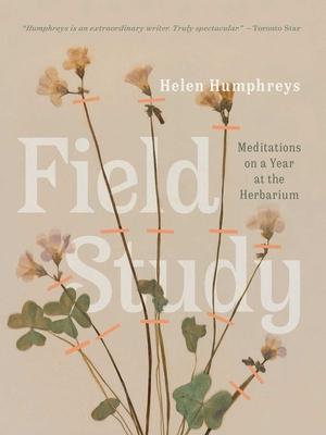 Field Study: Meditations on a Year at the Herbarium