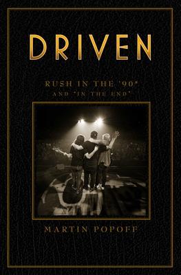 Driven: Rush in the '90s and in the End