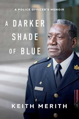 A Darker Shade of Blue: A Police Officer's Memoir