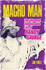 Macho Man: The Untamed, Unbelievable Life of Randy Savage Subscription