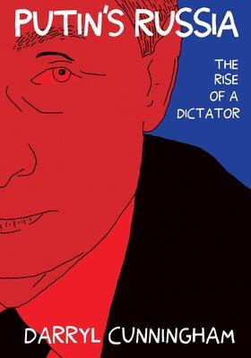 Putin's Russia: The Rise of a Dictator