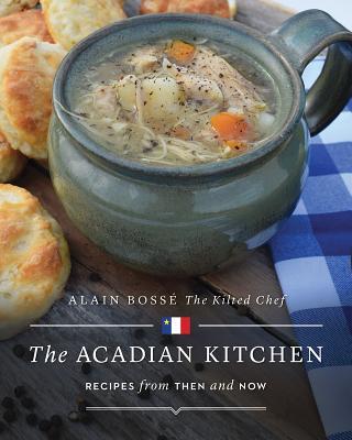 The Acadian Kitchen: Recipes from Then and Now Subscription