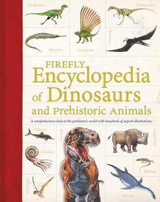 Firefly Encyclopedia of Dinosaurs and Prehistoric