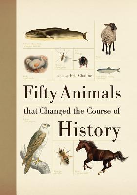 Fifty Animals That Changed the Course of History