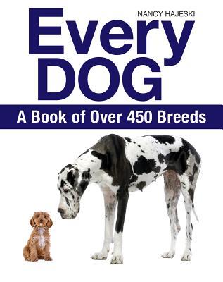 Every Dog: A Book of Over 450 Breeds