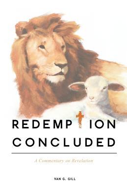 Redemption Concluded: A Commentary on Revelations