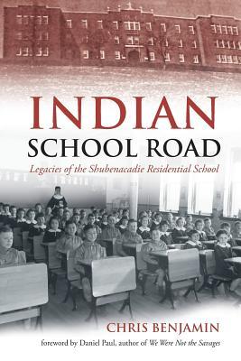 Indian School Road: Legacies of the Shubenacadie Residential School