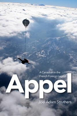 Appel: A Canadian in the French Foreign Legion