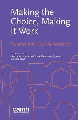 Making the Choice, Making it Work: Treatment for Opioid Addiction