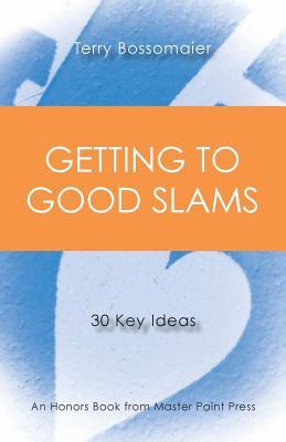 Getting to Good Slams: 30 Key Ideas