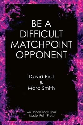 Be a Difficult Matchpoint Opponent Subscription