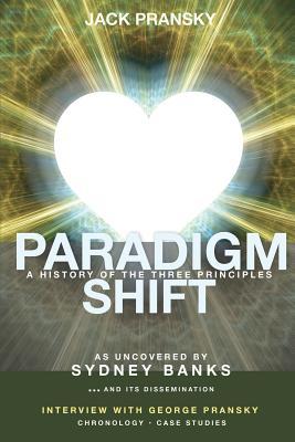 Paradigm Shift: A History of The Three Principles