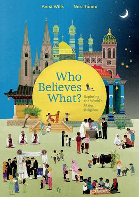 Who Believes What?: Exploring the World's Major Religions