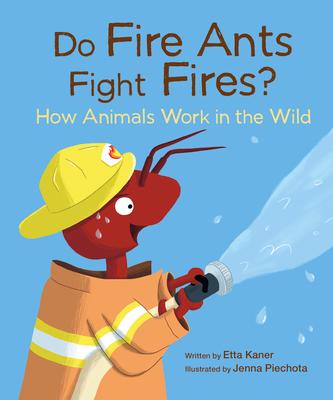 Do Fire Ants Fight Fires?: How Animals Work in the Wild Subscription