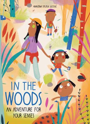 In the Woods: An Adventure for Your Senses