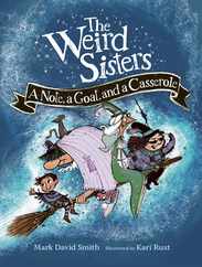 The Weird Sisters: A Note, a Goat, and a Casserole Subscription