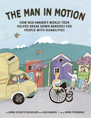 The Man in Motion: How Rick Hansen's World Tour Helped Break Down Barriers for People with Disabilities Subscription