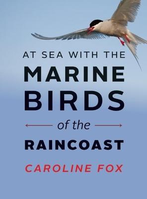 At Sea with the Marine Birds of the Raincoast Subscription