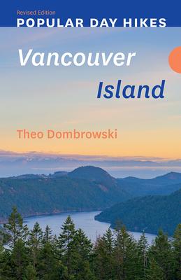 Popular Day Hikes: Vancouver Island -- Revised Edition