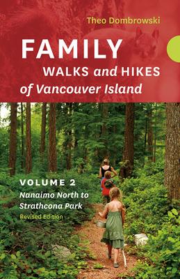 Family Walks and Hikes of Vancouver Island -- Revised Edition: Volume 2 -- Nanaimo North to Strathcona Park Subscription