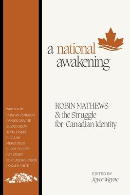 A National Awakening: Robin Mathews & the Struggle for Canadian Identity