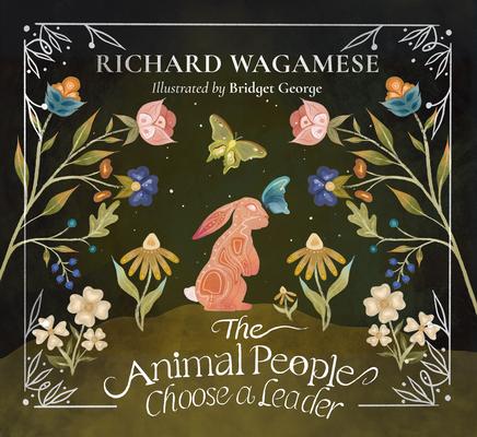 The Animal People Choose a Leader: A Richard Wagamese Storybook Subscription