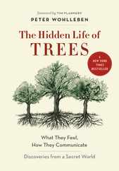 The Hidden Life of Trees: What They Feel, How They Communicate--Discoveries from a Secret World Subscription