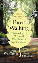 Forest Walking: Discovering the Trees and Woodlands of North America Subscription
