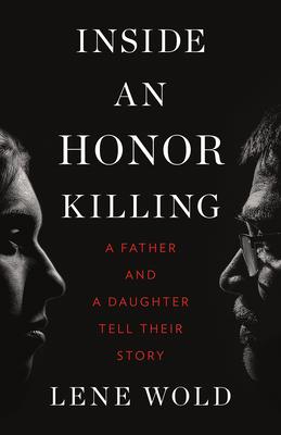 Inside an Honor Killing: A Father and a Daughter Tell Their Story