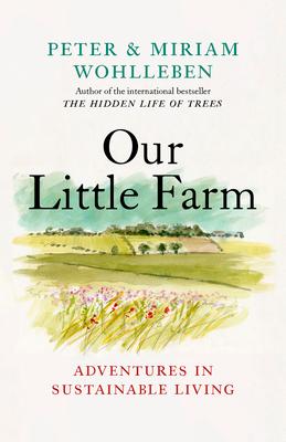 Our Little Farm: Adventures in Sustainable Living